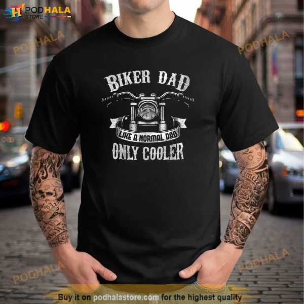Biker Dad Motorcycle Fathers Day Design for Fathers Shirt