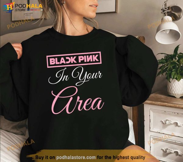 Black Pink in your Area Kpop Korea Pop Shirt