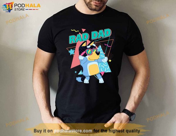 Bluey Rad Dad Shirt, Bluey Dad Shirt, Funny Bandit Heeler Tee Fathers Day Gift