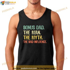 Bonus Dad The Man The Myth The Bad Influence Funny Retro Shirt 2