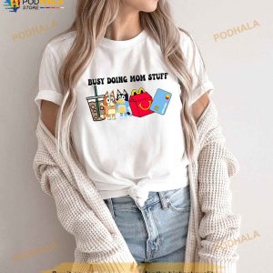 Busy Doing Mom Stuff Bluey Mom Shirt Bluey Mothers Gift Tshirt