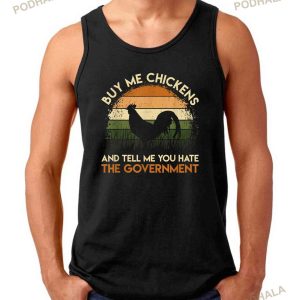 Buy Me Chickens And Tell Me You Hate The Government Funny TShirt 2