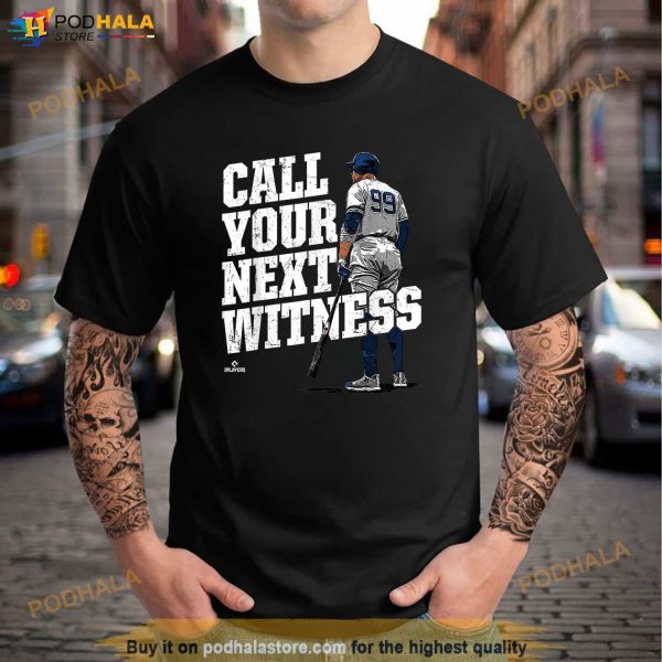 Call Your Next Witness Aaron Judge New York MLBPA Shirt