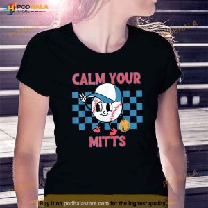 Calm Your Mitts Baseball Player Baseball Game Sports Lover Shirt