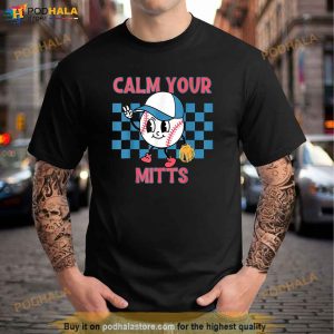 Calm Your Mitts Baseball Player Baseball Game Sports Lover Shirt 2