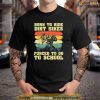 Cool Dirt Bike For Men Women Kids Motocross Dirt Bike Lover Shirt