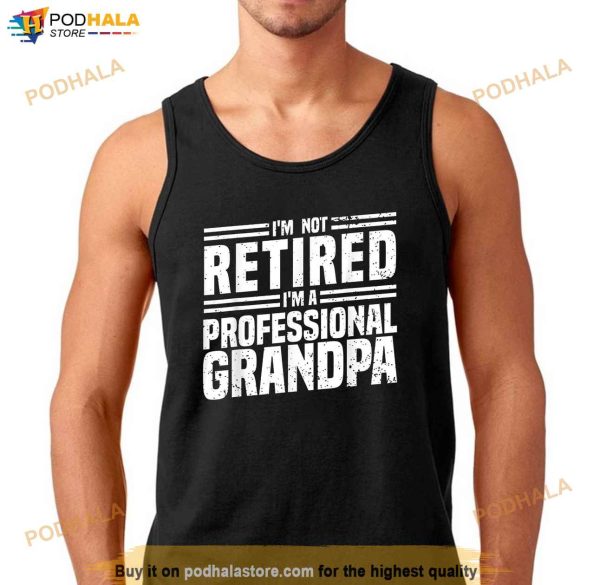 Cool Retirement Art For Men Dad Retired Professional Grandpa Shirt