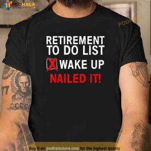 Cool Retirement Art For Men Women Retired To Do List Retiree Shirt 3