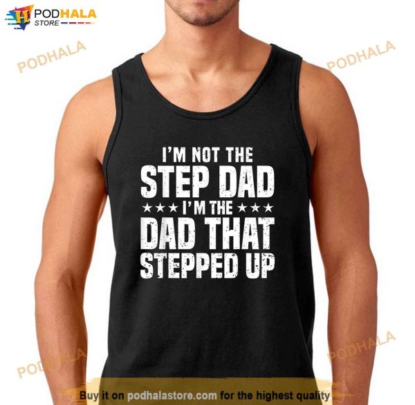 Cool Step Up Dad For Men Father Worlds Best Stepdad Ever Shirt