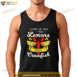 Crawfish Boil When Life Gives You Lemons Crayfish Festival Shirt