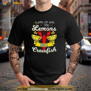 Crawfish Boil When Life Gives You Lemons Crayfish Festival Shirt 2