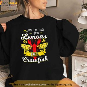 Crawfish Boil When Life Gives You Lemons Crayfish Festival Shirt 3