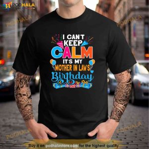 Cute I Cant Keep Calm Its My Mother in law Birthday Shirt 2