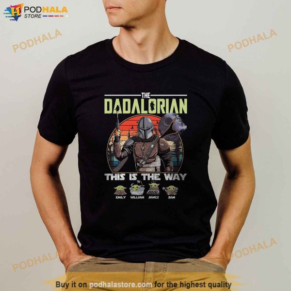 Dadalorian Shirt, This Is The Way Shirt, Star Wars Character Baby Yoda Gift For Dad