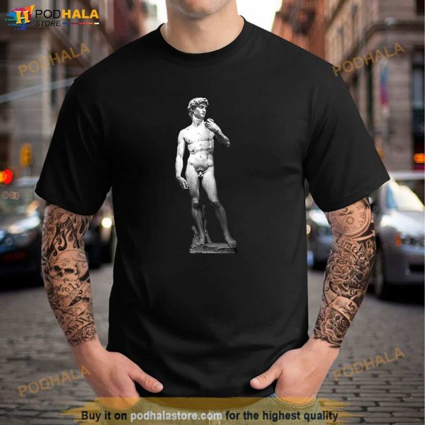 David Statue by Michelangelo Shirt