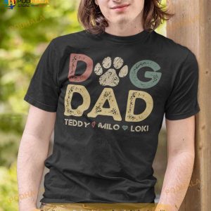 Dog Dad Shirt With Dog Names, Custom Father's Day Gifts For Dog Dad