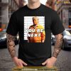 Donald Trump Youre Next Trump Mugshot Shirt