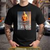 Donald Trump Indicted Lock Him Up Jail Arrest Trump Mugshot Shirt