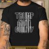 Donald Trump Not Guilt T-Shirt, Donald Trump Gift For Fans