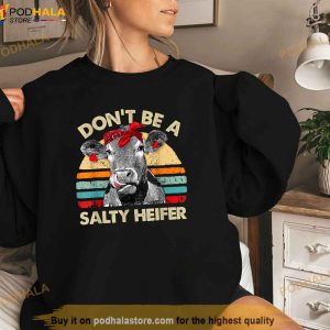 Dont Be A Salty Heifer T Shirt Cows Lover Gift Vintage Farm Shirt 4