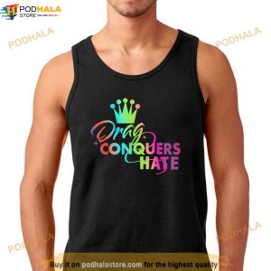 Drag Conquers Hate Apparel Shirt 2