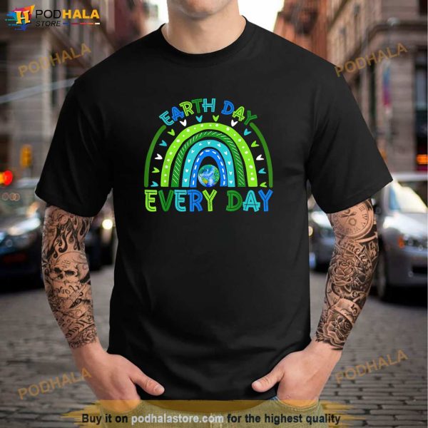 Earth Day Everyday Shirt Earth Day Rainbow Save The Planet Shirt