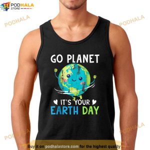 Earth Day Shirt Go Planet Its Your Earth Day Women Men Kids Shirt 2