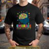Embrace Neurodiversity Autism Awareness ASD Neurodiversity Shirt