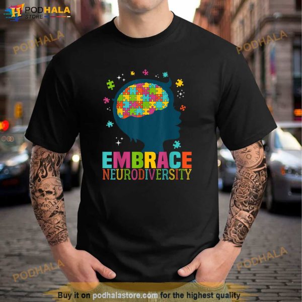 Embrace Neurodiversity Autism Awareness ASD Neurodiversity Shirt