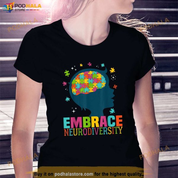 Embrace Neurodiversity Autism Awareness ASD Neurodiversity Shirt