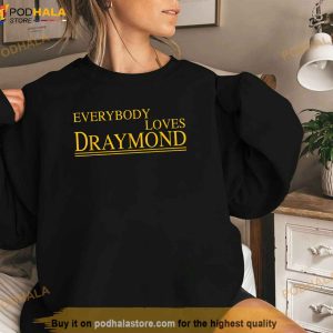 Everybody Loves Draymond Bay Area Basketball Fan Shirt 3