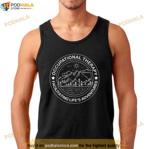 Facilitating Lifes Adventures Ot Occupational Therapist Shirt 3