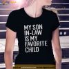 Family Mother In Law Shirt, Retro My Son In Law Is My Favorite Child Funny Tee