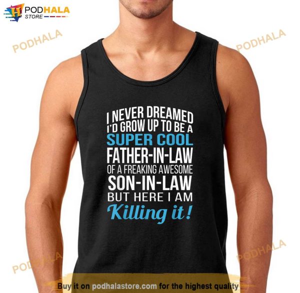 Father in Law of Son in Law Tshirt Funny Gift Shirt