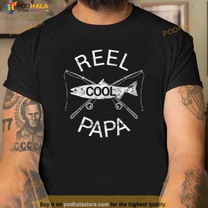 Fathers Day Gifts Funny Fishing Reel Cool Papa Dad Joke Shirt 2