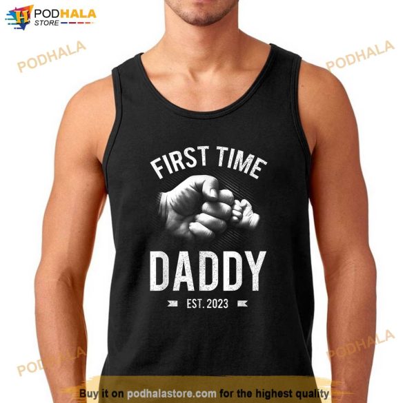 First Time Daddy Shirt 2023 Fathers Day New Dad Shirt, New Father Gifts