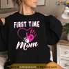 First Time Mom Pregnancy Birth Baby Shirt, First Mothers Day Idea