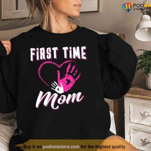 First Time Mom Pregnancy Birth Baby Shirt, First Mothers Day Idea
