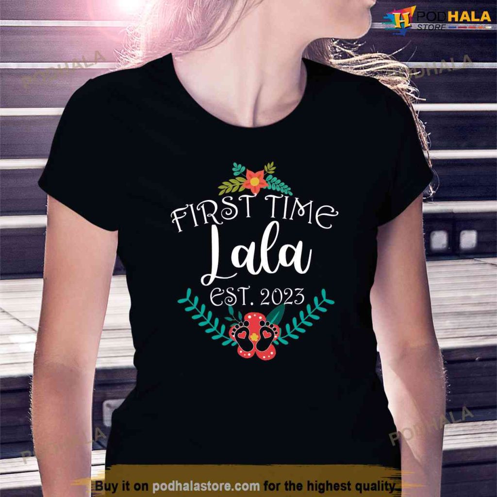 First time Lala 2023 Mothers Day Shirt, First Mothers Day Gift Ideas