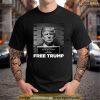 Free Donald Trump Mugshot Shirt