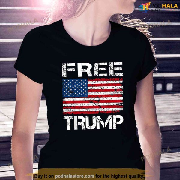 Free Donald Trump Republican Support Pro Trump American Flag Shirt