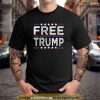 Free Donald Trump Republican Support Shirt