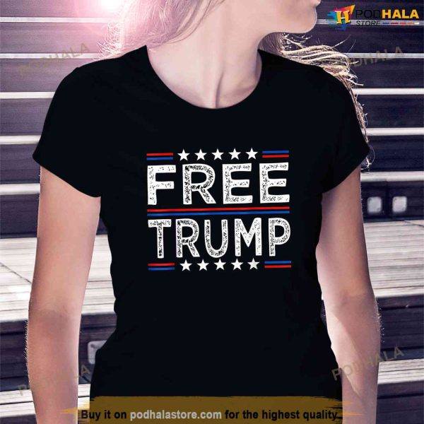 Free Donald Trump Republican Support Shirt