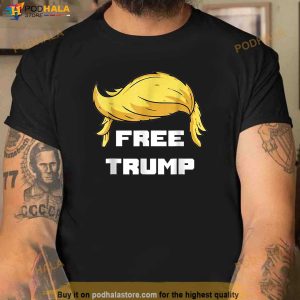 Free Donald Trump Republican Support T Shirt 1