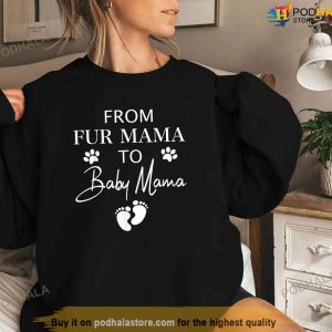From Fur Mama To Baby Mama Dog Cat Owner New Mom Pregnant TShirt