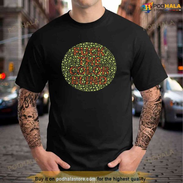 Fucks Color Blinds Shirt, Funny Color Blind Test T-Shirt