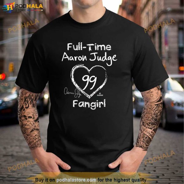 Fulltime Fangirl Aaron Judge New York MLBPA Shirt, Aaron Judge 99 Shirt