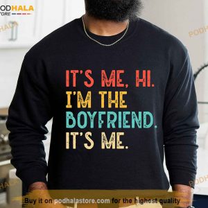 Funny Boyfriend Shirt, It's Me I'm the Boyfriend Shirt, Swiftie Boyfriend Shirt