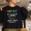 Funny Cat Test Day Its Fine Im Fine Everything is Fine Shirt