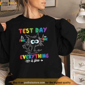 Funny Cat Test Day Its Fine Im Fine Everything is Fine Shirt